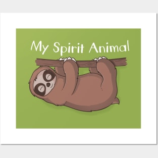 Sloth is My Spirit Animal Posters and Art